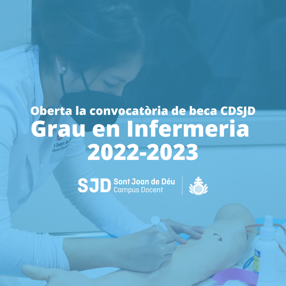 Oberta la convocatòria del curs 2022-2023 per la sol·licitud de beca CDSJD d’estudis del Grau en Infermeria